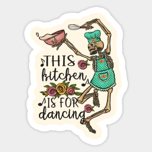 funny dancing skeleton kitchen quotes "this kitchen is for dancing" Sticker